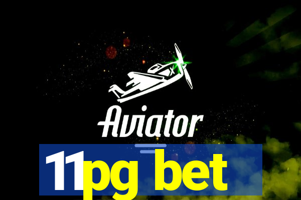 11pg bet
